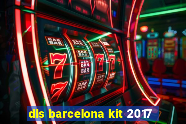 dls barcelona kit 2017